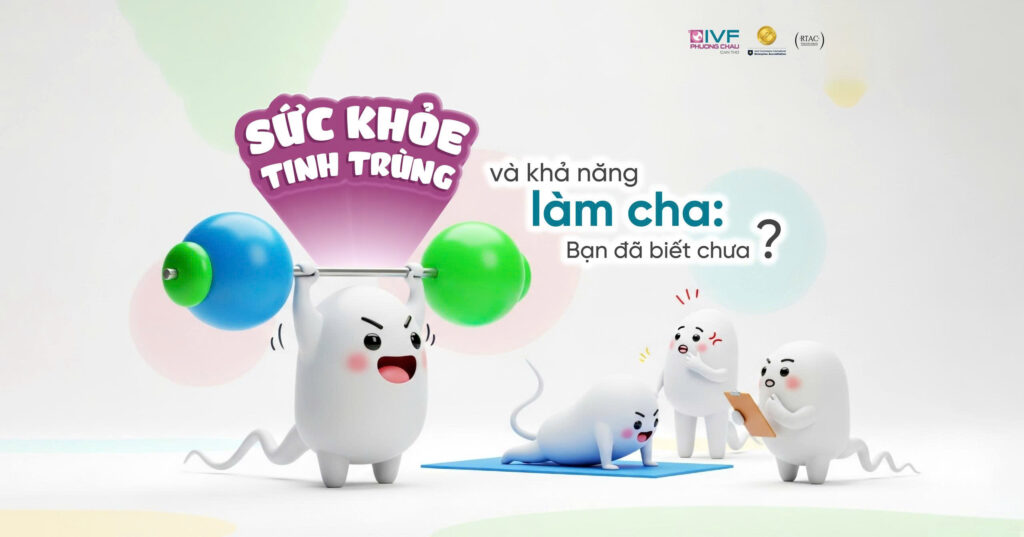 Sức khỏe tinh trùng và khả năng làm cha: Bạn đã biết chưa?