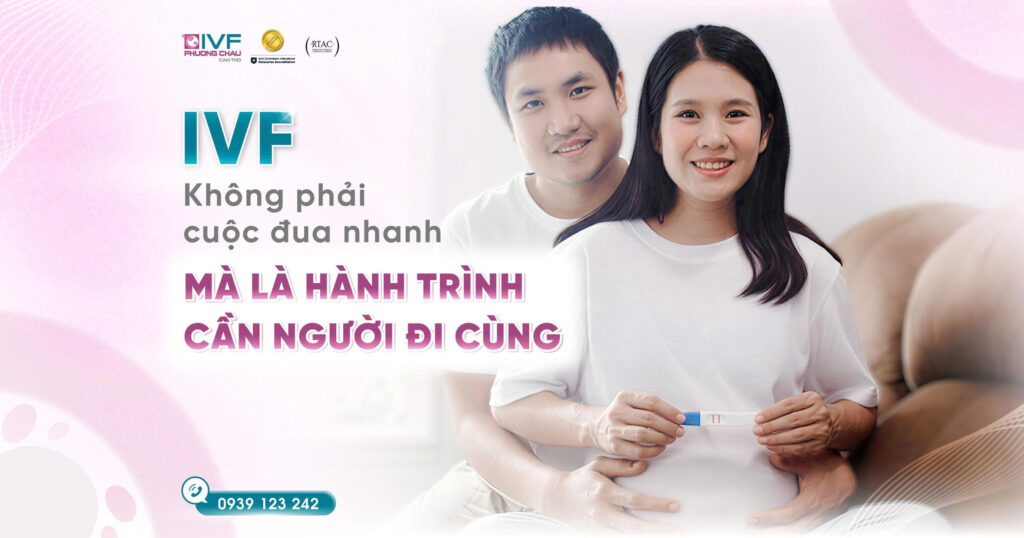 IVF – Điều trị bằng khoa học và sự đồng hành