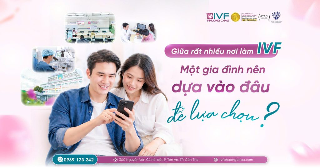 Lựa chọn nơi làm IVF: Gia đình nên dựa vào những tiêu chí nào?